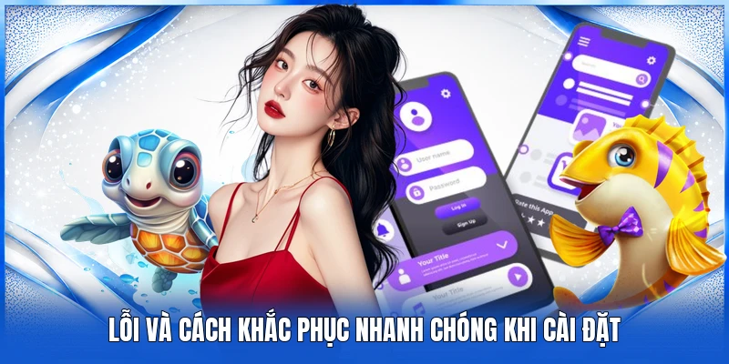 Tải App 78WIN - Hỗ Trợ Mọi Nền Tảng Một Cách Dễ Dàng 3 Lỗi và cách khắc phục nhanh chóng khi cài đặt